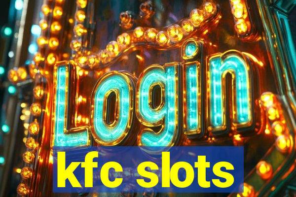 kfc slots